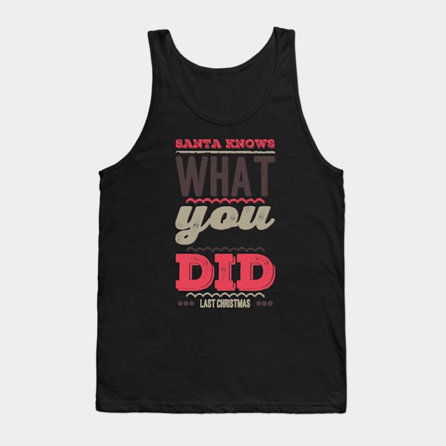 Santa knows what you did last Christmas Tank Top by BoogieCreates